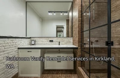 Bathroom Vanity Remodel Services in Kirkland, WA