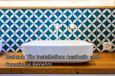 Bathtub Tile Installation: Aesthetic and Functional Benefits