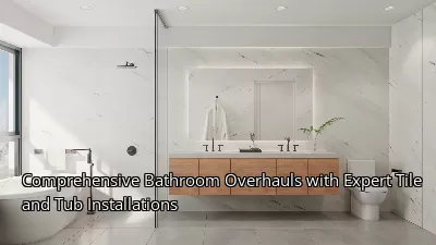 Comprehensive Bathroom Overhauls with Expert Tile and Tub Installations