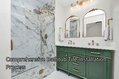 Comprehensive Bathtub Tile Installation Process