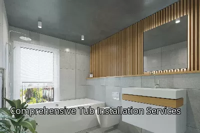 Comprehensive Tub Installation Services