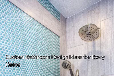 Custom Bathroom Design Ideas for Every Home