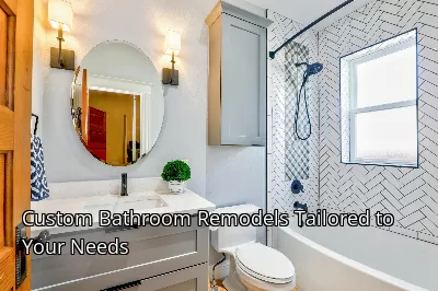 Custom Bathroom Remodels Tailored to Your Needs