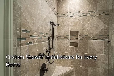 Custom Shower Installations for Every Home