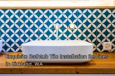 Exquisite Bathtub Tile Installation Services in Kirkland, WA