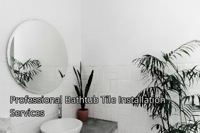 Professional Bathtub Tile Installation Services