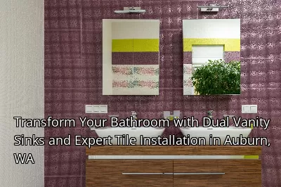 Transform Your Bathroom with Dual Vanity Sinks and Expert Tile Installation in Auburn, WA