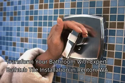 Transform Your Bathroom with Expert Bathtub Tile Installation in Renton, WA