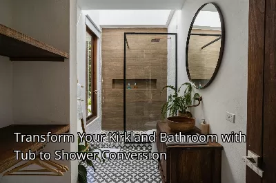 Transform Your Kirkland Bathroom with Tub to Shower Conversion