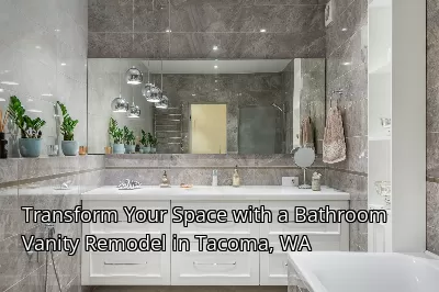 Transform Your Space with a Bathroom Vanity Remodel in Tacoma, WA