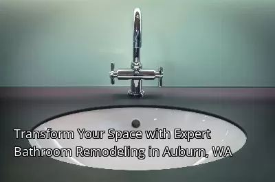 Transform Your Space with Expert Bathroom Remodeling in Auburn, WA